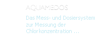AQUANDO AQUAMEDOS - Das Mess- und Dosiersystem zur Messung der Chlorkonzentration ...